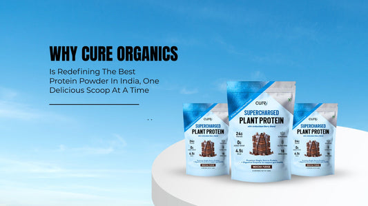 Why Cure Organics Is Redefining The Best Protein Powder In India